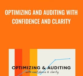 Optimizing And Auditing With Confidence And Clarity By Andrew Foxwell