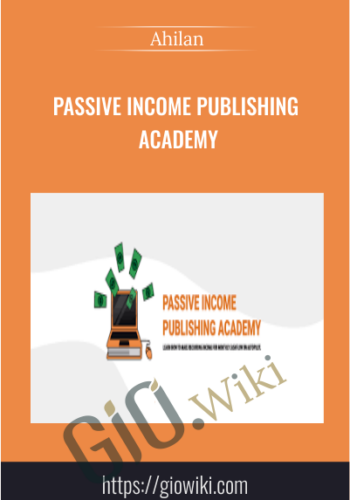 Passive Income Publishing Academy - Ahilan