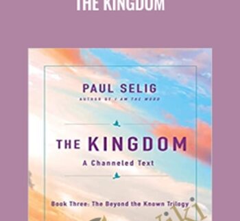 The Kingdom – Paul Selig