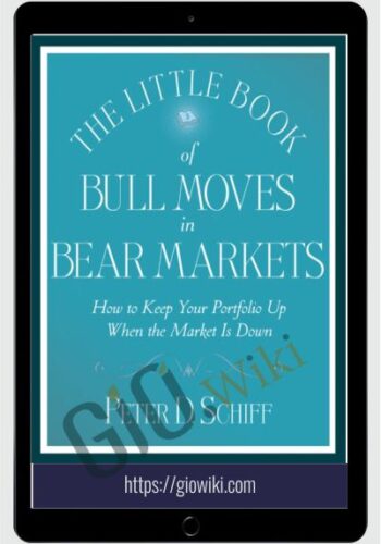 The Little Book Of Bull Moves In Bear Markets – Peter Schiff