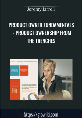 Product Owner Fundamentals - Product Ownership from the Trenches - Jeremy Jarrell