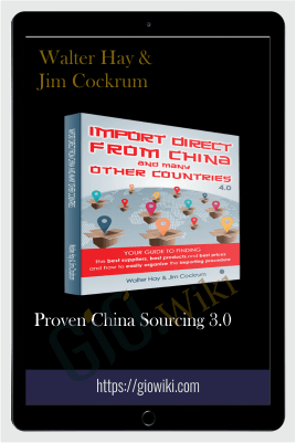 Proven China Sourcing 3.0 – Walter Hay & Jim Cockrum