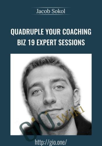Quadruple Your Coaching Biz 19 Expert Sessions – Jacob Sokol