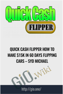Quick Cash Flipper How To Make $15k In 60 Days Flipping Cars – Syd Michael