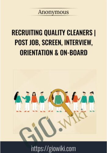 Recruiting Quality Cleaners | Post Job, Screen, Interview, Orientation & On-board