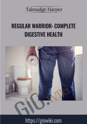 Regular Warrior: Complete Digestive Health – Talmadge Harper