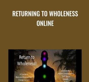 Returning To Wholeness Online Course – Gabor Mate