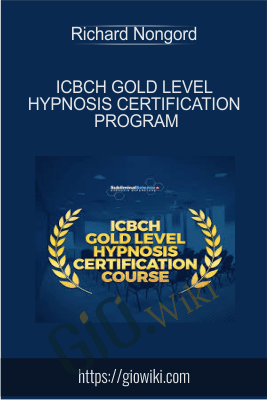 ICBCH Gold Level Hypnosis Certification Program – Richard Nongord