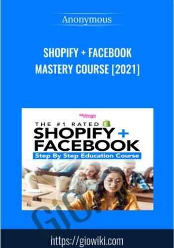 Shopify + Facebook  Mastery Course [2021]