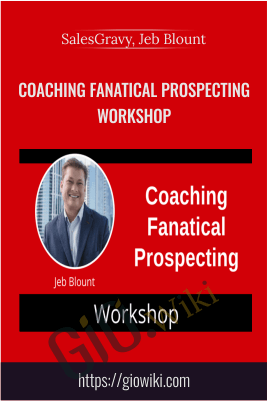 Coaching Fanatical Prospecting Workshop – SalesGravy, Jeb Blount