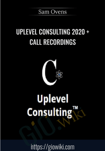 Uplevel Consulting 2020 + Call Recordings – Sam Ovens