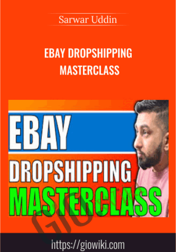 Ebay Dropshipping Masterclass – Sarwar Uddin