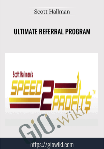 Ultimate Referral Program - Scott Hallman