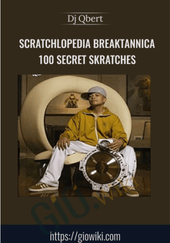 Scratchlopedia Breaktannica: 100 Secret Skratches - Dj Qbert