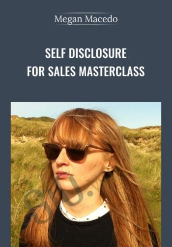 Self Disclosure For Sales Masterclass - Megan Macedo