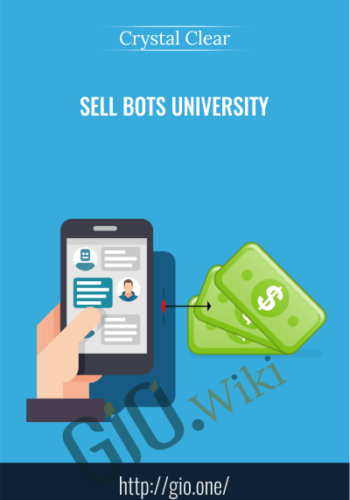 Sell Bots University – Crystal Clear