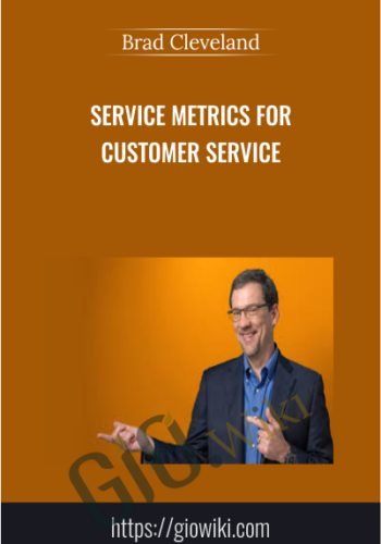 Service Metrics for Customer Service - Brad Cleveland