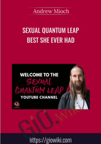 Sexual Quantum Leap – Best She Ever Had – Andrew Mioch