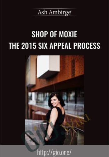 Shop Of Moxie – The 2015 Six Appeal Process – Ash Ambirge