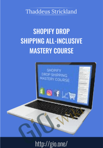 Shopify Drop Shipping All-Inclusive Mastery Course – Thaddeus Strickland