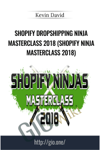 Shopify Dropshipping Ninja Masterclass 2018 (Shopify Ninja Masterclass 2018) – Kevin David