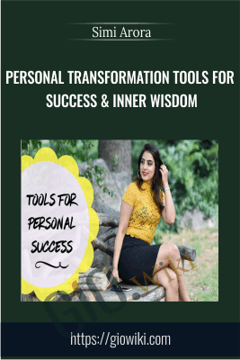 Personal Transformation Tools For Success & Inner Wisdom – Simi Arora