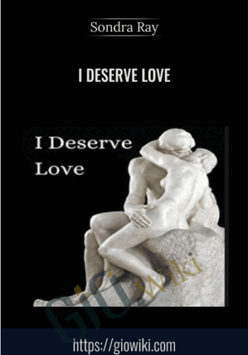 I Deserve Love - Sondra Ray
