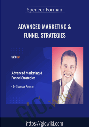 Advanced Marketing & Funnel Strategies – Spencer Forman