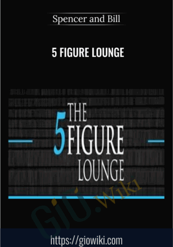 5 Figure Lounge – Spencer and Bill