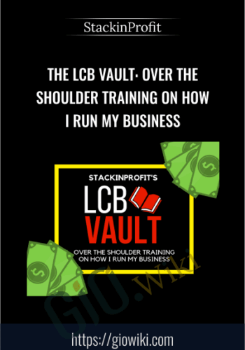 The LCB Vault: Over The Shoulder Training On How I Run My Business – StackinProfit