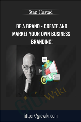 Be A Brand – Create And Market Your Own Business Branding! – Stan Hustad