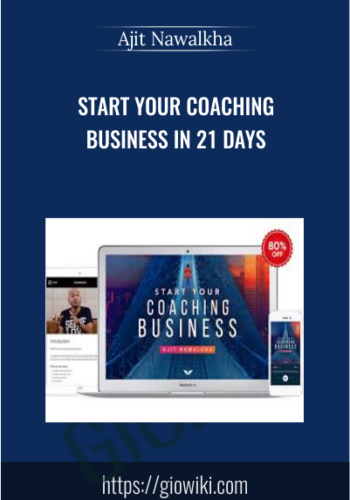 Start Your Coaching Business in 21 Days - Ajit Nawalkha