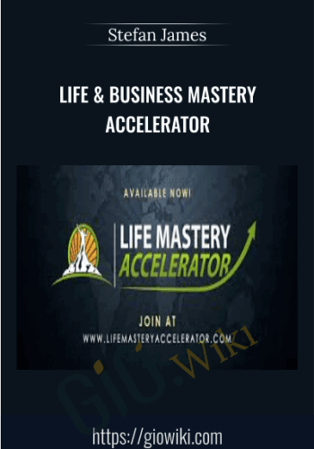 Life & Business Mastery Accelerator – Stefan James