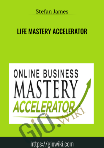 Life Mastery Accelerator - Stefan James
