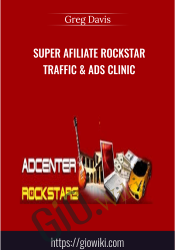Super Afiliate Rockstar Traffic & Ads Clinic - Greg Davis