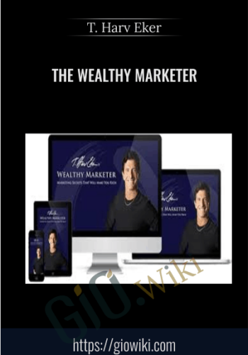 The Wealthy Marketer - T. Harv Eker