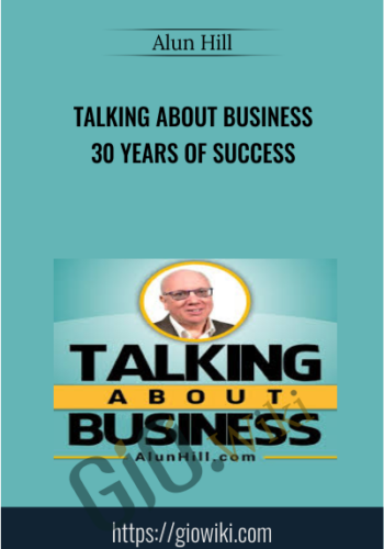 Talking About Business 30 Years of Success - Alun Hill