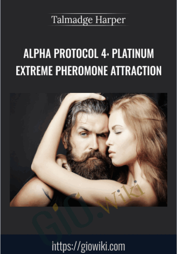 Alpha Protocol 4 Platinum Extreme Pheromone Attraction - Talmadge Harper