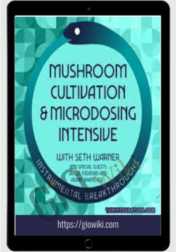 Mushroom Cultivation and Microdosing Intensive - Tam Integration