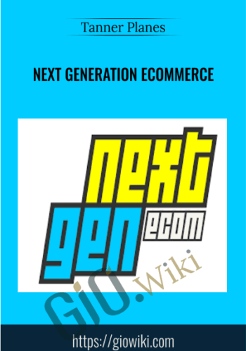 Next Generation Ecommerce - Tanner Planes