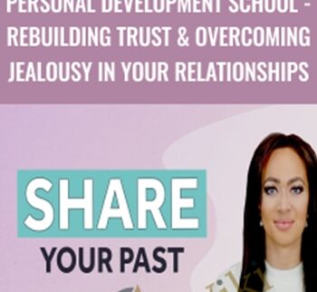 Personal Development School – Rebuilding Trust & Overcoming Jealousy In Your Relationships – Thais Gibson