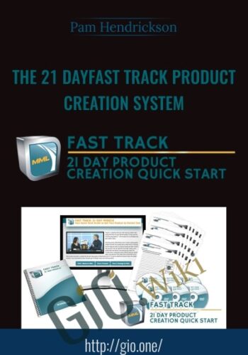 The 21 DayFast Track Product Creation System –  Pam Hendrickson