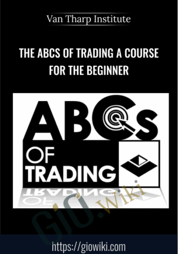 The ABCs of Trading A Course for the Beginner - Van Tharp Institute