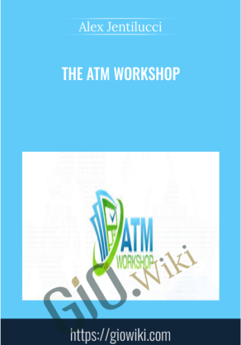 The ATM Workshop - Alex Jentilucci