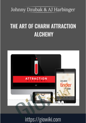 The Art Of Charm Attraction Alchemy  - Johnny Dzubak & AJ Harbinger