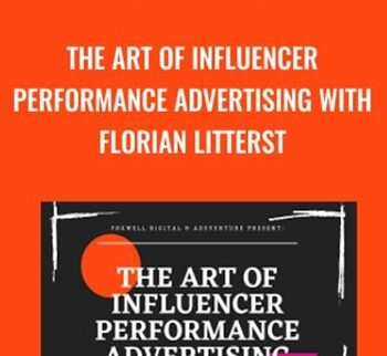 The Art Of Influencer Performance Advertising With Florian Litterst By Andrew Foxwell
