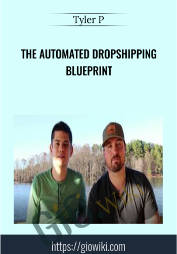 The Automated Dropshipping Blueprint - Tyler P