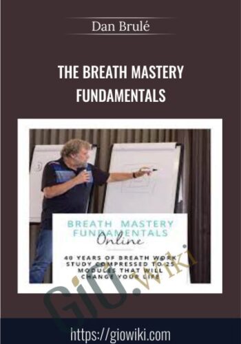 The Breath Mastery Fundamentals - Dan Brulé
