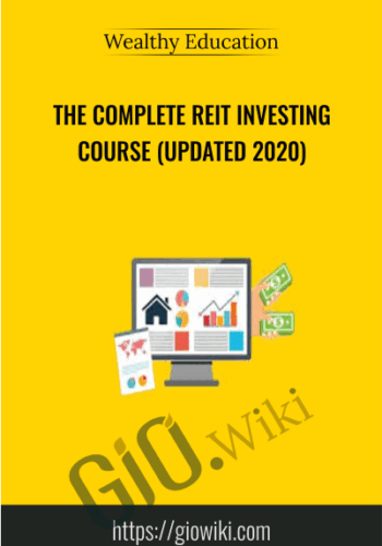 The Complete REIT Investing Course (Updated 2020) - Wealthy Education