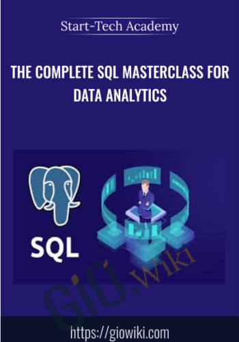 The Complete SQL Masterclass for Data Analytics - Start-Tech Academy
